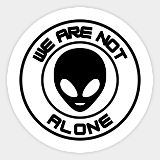 We Are Not Alone Sticker